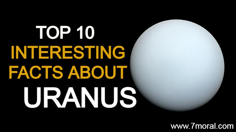 यूरेनस या अरुण ग्रह के बारे में टॉप 10 रोचक फैक्ट्स (Top 10 interesting facts about Uranus)