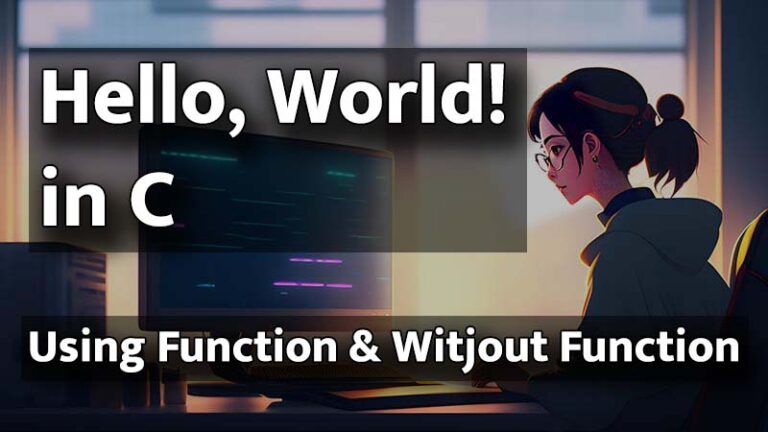 Hello World In C Programming Language Using Function and Without Function (Hindi)